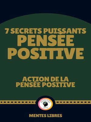 cover image of 7 Secrets Puissants Pensée Positive--Action de la Pensée Positive